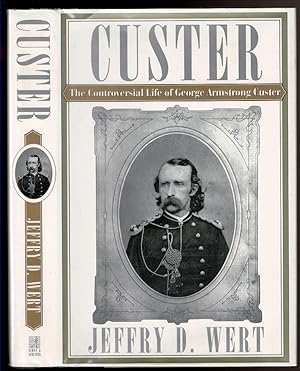 Immagine del venditore per CUSTER The Controversial Life of George Armstrong Custer. venduto da Circle City Books