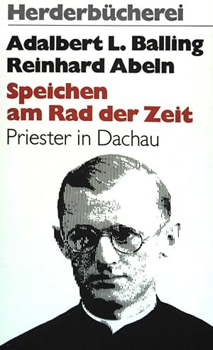 Imagen del vendedor de Speichen am Rad der Zeit: Priester in Dachau. ( NR: 1241) a la venta por books4less (Versandantiquariat Petra Gros GmbH & Co. KG)