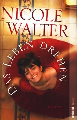 Seller image for Das Leben drehen for sale by Gabis Bcherlager