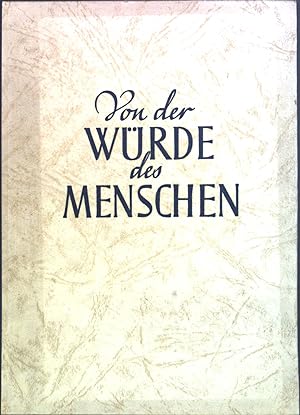 Bild des Verkufers fr Von der Wrde des Menschen. zum Verkauf von books4less (Versandantiquariat Petra Gros GmbH & Co. KG)