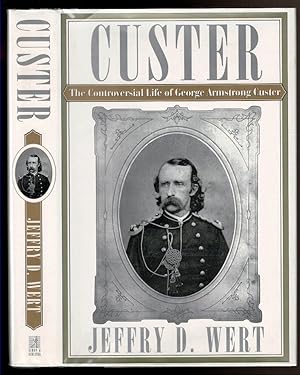 Immagine del venditore per CUSTER The Controversial Life of George Armstrong Custer. venduto da Circle City Books