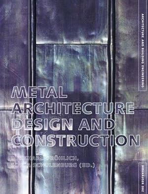 Metal Architecture: Design and Construction