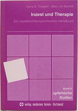 Inzest und Therapie : ein (system)therapeutisches Handbuch. Terry S. Trepper und Mary Jo Barrett....