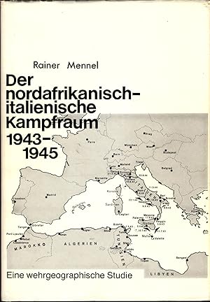 Seller image for Der nordafrikanisch-italienische Kampfraum 1943 - 1945 Eine wehrgeographische Studie for sale by avelibro OHG