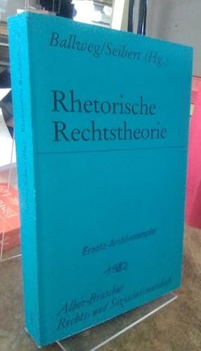 Seller image for Rhetorische Rechtstheorie. Zum 75. Geburtstag von Theodor Viehweg. for sale by Antiquariat Thomas Nonnenmacher