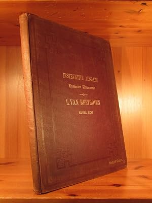 Sonaten und andere Werke für das Pianoforte von Ludwig van Beethoven. Erster (1.) Band. 10 Sonate...