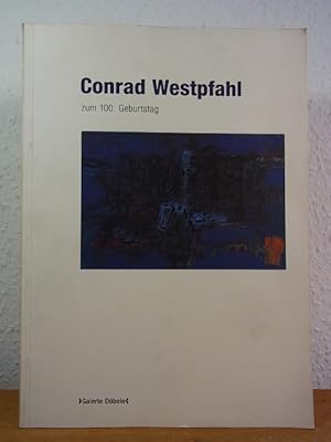 Bild des Verkufers fr Conrad Westpfahl zum 100. Geburtstag. Ausstellung Galerie Dbele, Stuttgart, 12. September bis 02. November 1991 zum Verkauf von Antiquariat Weber