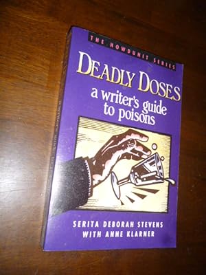 Deadly Doses: A Writer's Guide to Poisons (The Howdunit Series)