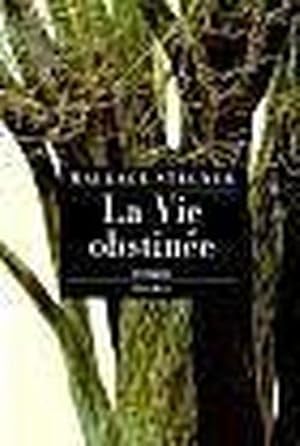 Bild des Verkufers fr La vie obstine zum Verkauf von Chapitre.com : livres et presse ancienne