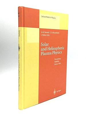 SOLAR AND HELIOSPHERIC PLASMA PHYSICS: Proceedings of the 8th European Meeting on Solar Physics H...