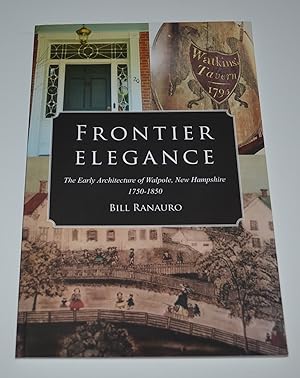 Seller image for Frontier Elegance: The Early Architecture of Walpole, New Hampshire 1750-1850 for sale by Bibliomadness
