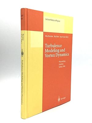 TURBULENCE MODELING AND VORTEX DYNAMICS: Proceedings of a Workshop Held at Istanbul, Turkey, 2-6 ...