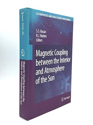 MAGNETIC COUPLING BETWEEN THE INTERIOR AND ATMOSPHERE OF THE SUN: Proceedings of the Conference "...