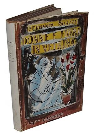 Image du vendeur pour Donne e fiori in vetrina mis en vente par Studio Bibliografico Imprimatur