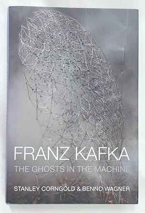 Bild des Verkufers fr Franz Kafka. The Ghosts in the Machine. zum Verkauf von Plurabelle Books Ltd