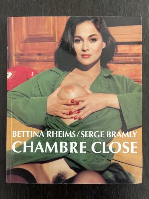 Seller image for Chambre close : fiction. Bettina Rheims/Serge Bramly. [Transl. from the French by Paul Gould] for sale by der buecherjaeger antiquarischer Buchandel & Bchersuchdienst