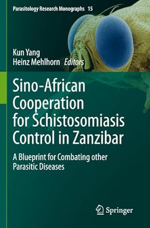 Bild des Verkufers fr Sino-African Cooperation for Schistosomiasis Control in Zanzibar : A Blueprint for Combating other Parasitic Diseases zum Verkauf von AHA-BUCH GmbH