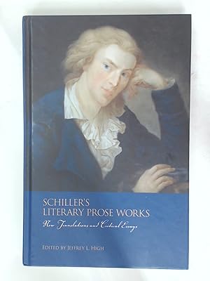 Bild des Verkufers fr Schiller's Literary Prose Works. New Translations and Critical Essays. zum Verkauf von Plurabelle Books Ltd