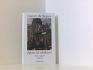 Zwischenbilanz: Eine Jugend in Berlin: Eine Jugend in Berlin. Ausgezeichnet mit dem Friedrich-Sch...