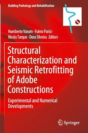 Bild des Verkufers fr Structural Characterization and Seismic Retrofitting of Adobe Constructions : Experimental and Numerical Developments zum Verkauf von AHA-BUCH GmbH