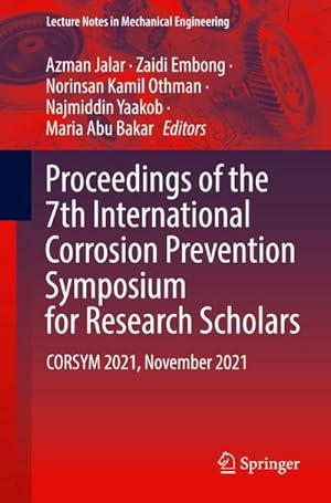 Bild des Verkufers fr Proceedings of the 7th International Corrosion Prevention Symposium for Research Scholars : CORSYM 2021, November 2021 zum Verkauf von AHA-BUCH GmbH