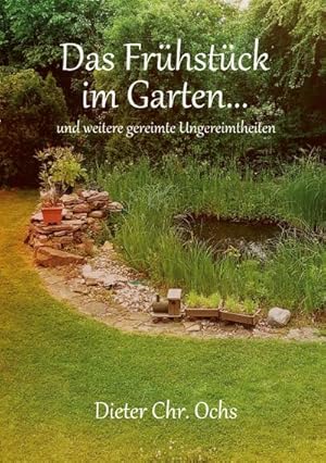 Seller image for Das Frhstck im Garten. : und weitere gereimte Ungereimtheiten for sale by Smartbuy