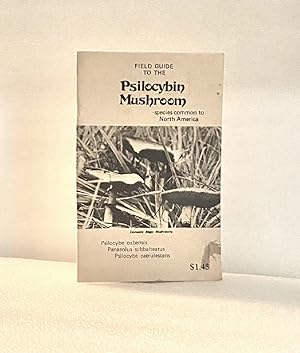 Seller image for Field Guide to the Psilocybin Mushroom: Species Common to North America for sale by boredom books