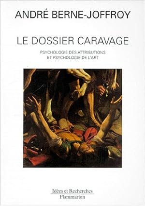 Image du vendeur pour Le Dossier caravage: PSYCHOLOGIE DES ATTRIBUTIONS ET PSYCHOLOGIE DE L'ART. mis en vente par nika-books, art & crafts GbR