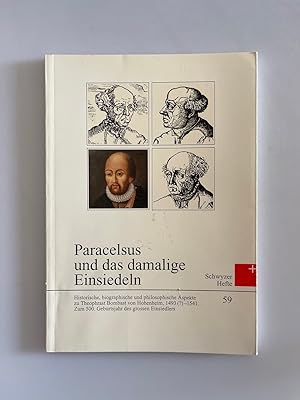 Paracelsus und das damalige Einsiedeln. Historische, biographische und philosophische Aspekte.(=S...