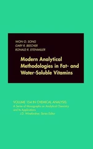 Immagine del venditore per Modern Analytical Methodologies in Fat- and Water-Soluble Vitamins. (=Chemical Analysis: A Series of Monographs on Analytical Chemistry and Its Applications; Vol.154). venduto da Antiquariat Thomas Haker GmbH & Co. KG
