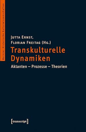 Image du vendeur pour Transkulturelle Dynamiken Aktanten - Prozesse - Theorien mis en vente par Bunt Buchhandlung GmbH