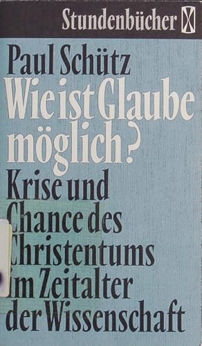 Immagine del venditore per Wie ist Glaube mglich? Krise und Chance des Christentums im Zeitalter der Wissenschaft. venduto da Antiquariat Bookfarm