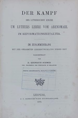 Bild des Verkufers fr Der Kampf der Lutherischen Kirche um Luthers Lehre vom Abendmahl im Reformationszeitalter. zum Verkauf von Antiquariat Bookfarm