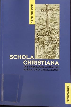 Imagen del vendedor de Schola christiana. Die Theologie zwischen Niza (325) und Chalzedon (451). a la venta por Antiquariat Bookfarm