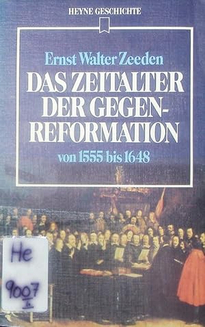 Bild des Verkufers fr Das Zeitalter der Gegenreformation. von 1555 bis 1648. zum Verkauf von Antiquariat Bookfarm