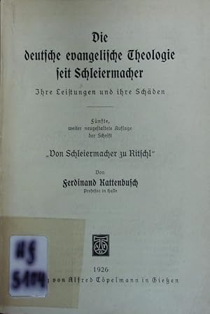 Imagen del vendedor de Die deutsche evangelische Theologie seit Schleiermacher. ihre Leistungen und ihre Schden; von Schleiermacher zu Ritschl. a la venta por Antiquariat Bookfarm