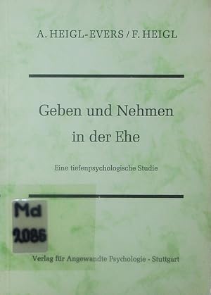 Seller image for Geben und Nehmen in der Ehe. Eine tiefenpsychologische Studie. for sale by Antiquariat Bookfarm