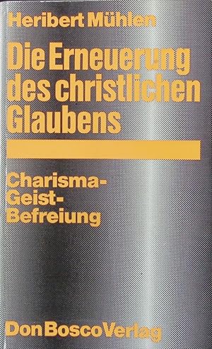 Image du vendeur pour Die Erneuerung des christlichen Glaubens. Charisma, Geist, Befreiung. mis en vente par Antiquariat Bookfarm