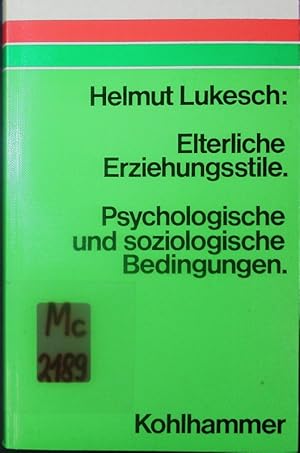 Bild des Verkufers fr Elterliche Erziehungsstile. psychologische und soziologische Bedingungen. zum Verkauf von Antiquariat Bookfarm
