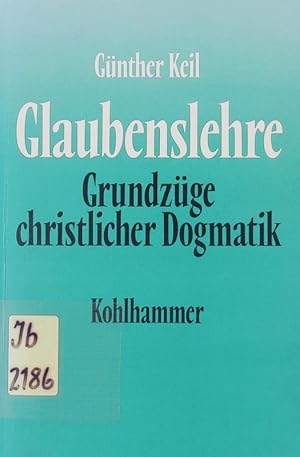 Bild des Verkufers fr Glaubenslehre. Grundzge christlicher Dogmatik ; [Carl Heinz Ratschow zum 75. Geburtstag gewidmet]. zum Verkauf von Antiquariat Bookfarm