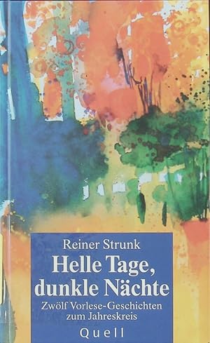 Imagen del vendedor de Helle Tage, dunkle Nchte. Zwlf Vorlese-Geschichten zum Jahreskreis. a la venta por Antiquariat Bookfarm
