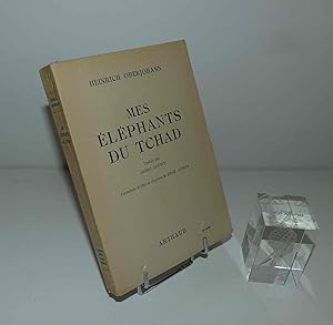 Seller image for Mes lphants du Tchad, traduit par Henri Daussy. Couverture et ttes de chapitres de Ren Garcia. Arthaud. Paris-Grenoble. 1952. for sale by Mesnard - Comptoir du Livre Ancien