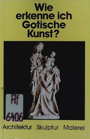 Seller image for Wie erkenne ich Gotische Kunst? for sale by Antiquariat Bookfarm