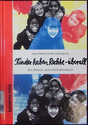 Bild des Verkufers fr Kinder haben Rechte - berall. Ein Aktions- und Informationsbuch. zum Verkauf von Antiquariat Bookfarm