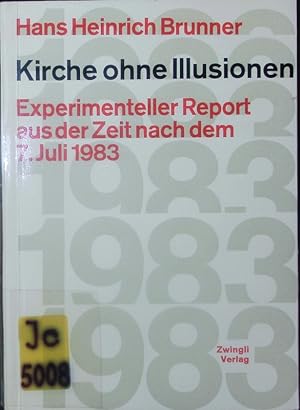 Immagine del venditore per Kirche ohne Illusionen. Experimenteller Report aus der Zeit nach dem 7. Juli 1983. venduto da Antiquariat Bookfarm