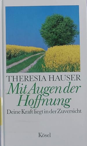 Seller image for Mit Augen der Hoffnung. Deine Kraft liegt in der Zuversicht. for sale by Antiquariat Bookfarm
