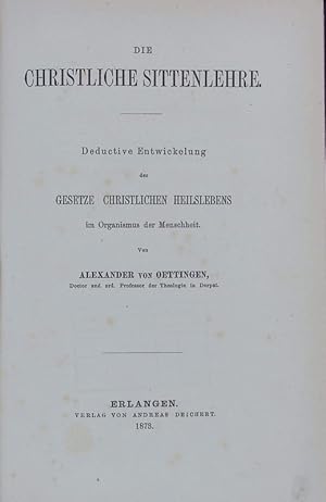 Bild des Verkufers fr Die christliche Sittenlehre. Deductive Entwicklung der Gesetze christlichen Heilslebens im Organismus der Menschheit. zum Verkauf von Antiquariat Bookfarm