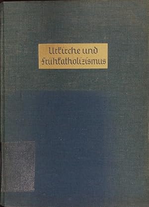 Bild des Verkufers fr Urkirche und Frhkatholizismus. Die Katholische Kirche im Wandel der Zeiten und Vlker ; 1,1. zum Verkauf von Antiquariat Bookfarm