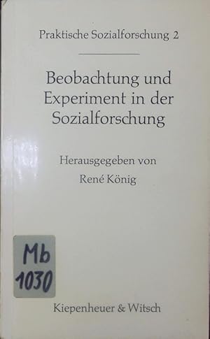 Beobachtung und Experiment in der Sozialforschung.