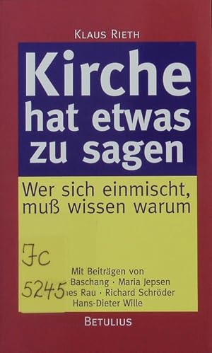 Bild des Verkufers fr Kirche hat etwas zu sagen. wer sich einmischt, mu wissen warum. zum Verkauf von Antiquariat Bookfarm